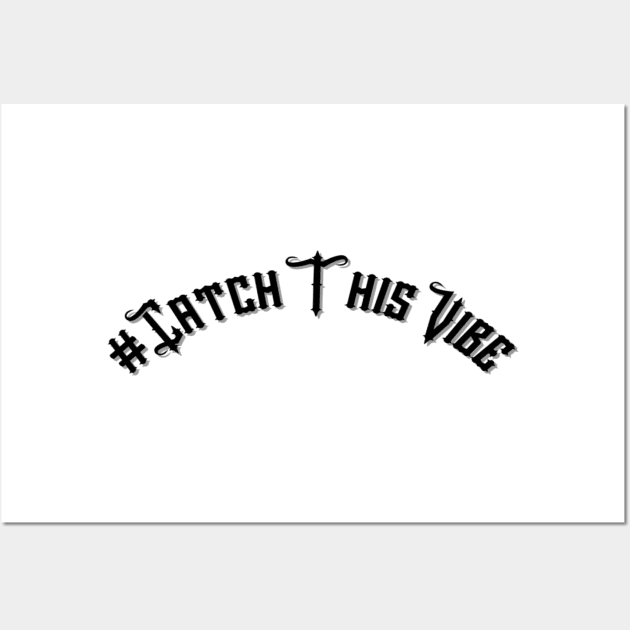 #CatchThisVibe Wall Art by B.E.S.T Closet